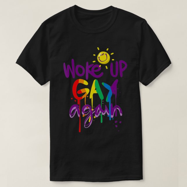 Gay pride Woke Up Gay igen LGBT T Shirt (Design framsida)