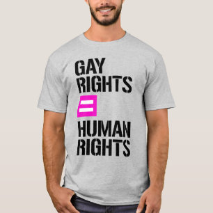 GAY RIGHTS = MÄNSKLIGA HÖGER T SHIRT