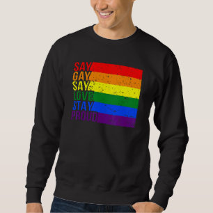 Gay say Gay Säg att Kärlek stannar kvar vid proud Lång Ärmad Tröja