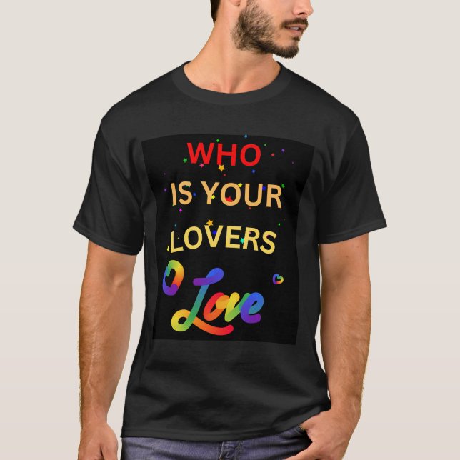 Gay som är din älskare kärlek t shirt (Framsida)