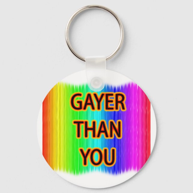 Gayer Than You Nyckelring (Framsida)