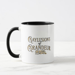 Gaylusions of Grandeur funny gay pun mug Mugg