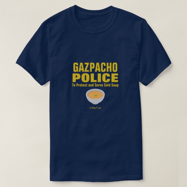 Gazpacho Police - A MisterP Shirt T Shirt (Design framsida)