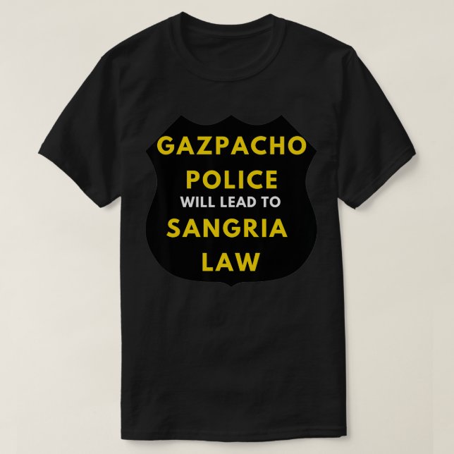 GAZPACHO POLICE KOMMER ATT LEDA TILL SANGRIA-LAGST T SHIRT (Design framsida)