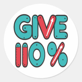 Ge 110 % maximal ansträngning runt klistermärke