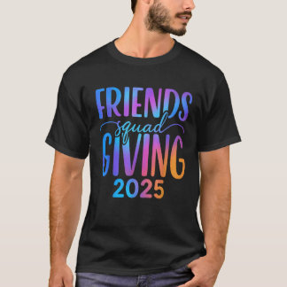 Ge 2025-övertoningstack för Friendsgiving Squad T Shirt