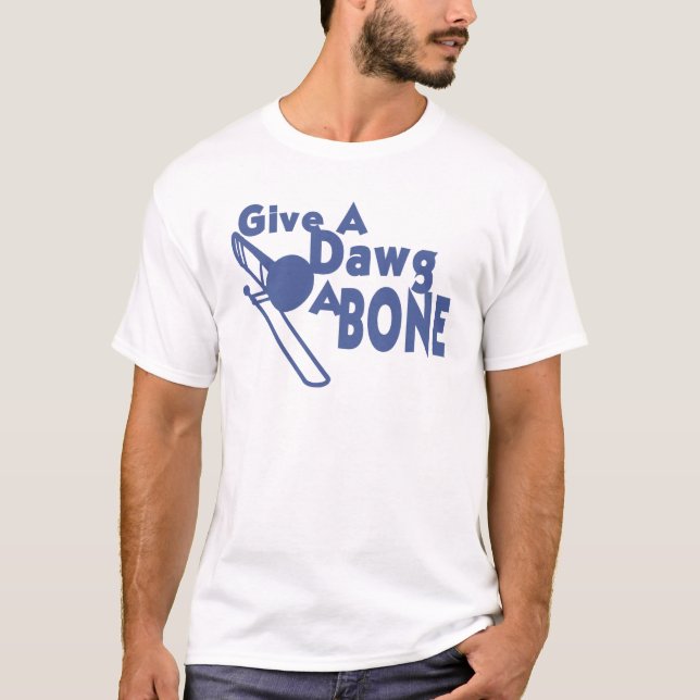 Ge a Dawg a Bone T Shirt (Framsida)