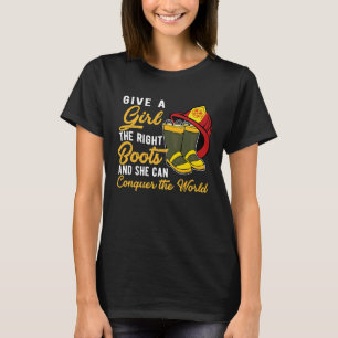 Ge A Girl Höger Boots Firefighter T Shirt