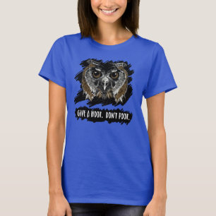 Ge a Hoot. Poot. T Shirt