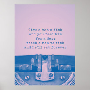 "Ge a man a fish" Citat Poster