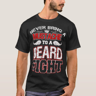 Ge aldrig en mustache till en skäggsstrid 7 t shirt