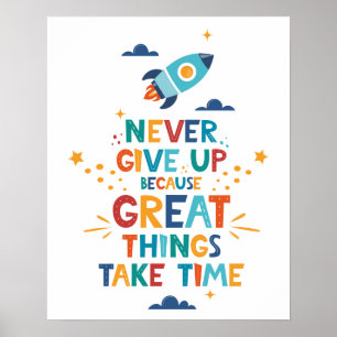 Ge Aldrig Upp För Stora Saker Tar Tid Poster
