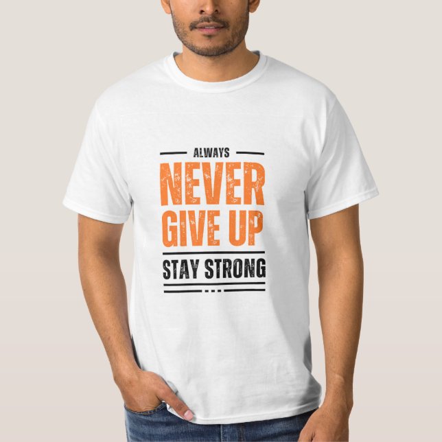 Ge Aldrig Upp Stå Starkt Motivations-T-shirt  T Shirt (Framsida)