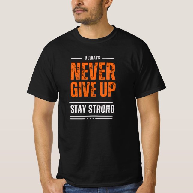 Ge aldrig upp, var stark t shirt (Framsida)