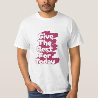 Ge är det bästa i dagens typografi T-Shirt