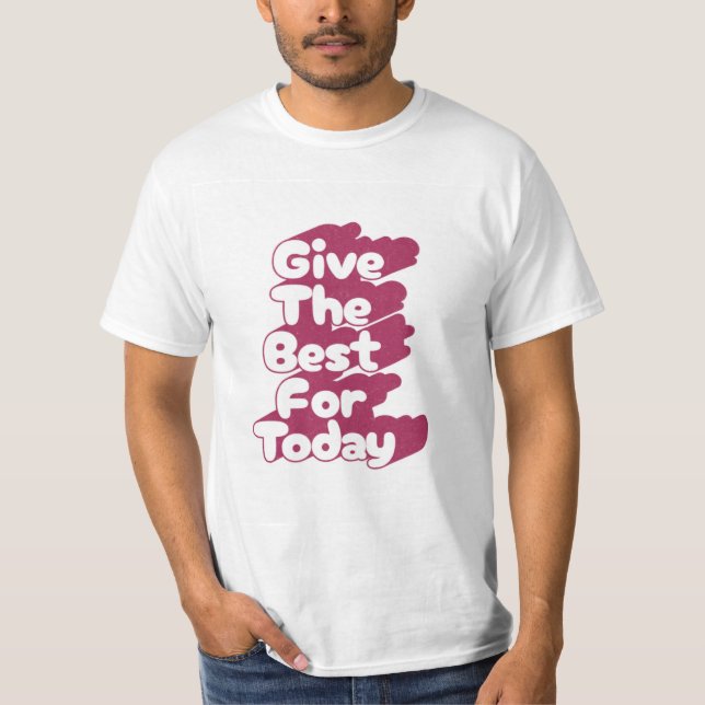 Ge är det bästa i dagens typografi T-Shirt (Framsida)