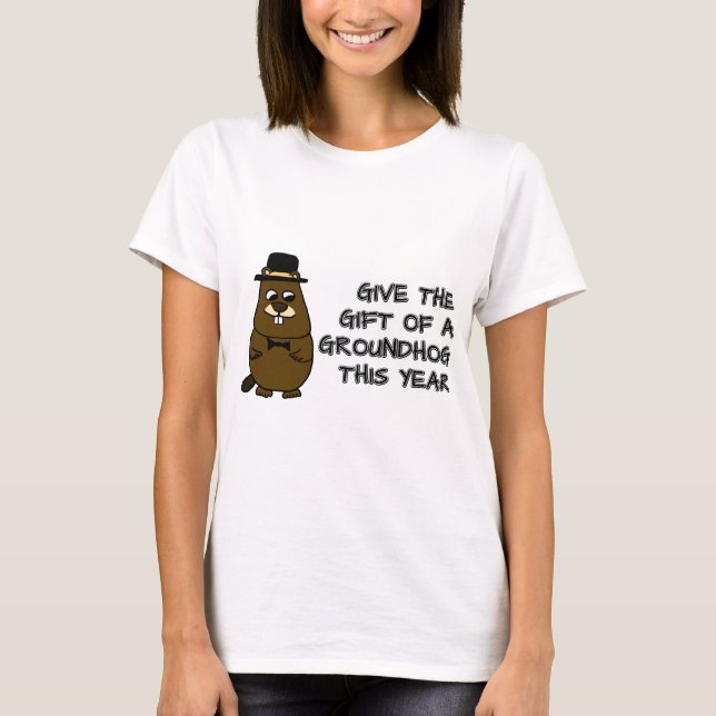 Ge är en gåva från Groundhog i år T Shirt (Framsida)