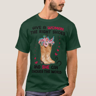 Ge är en kvinna i högerna och hon kan erövra . t shirt