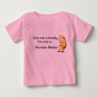 Ge är jag bara en mänsklig böna t-shirt