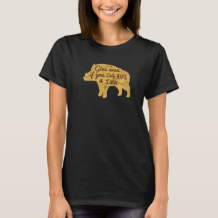 Ge, även om du bara har lite t shirt