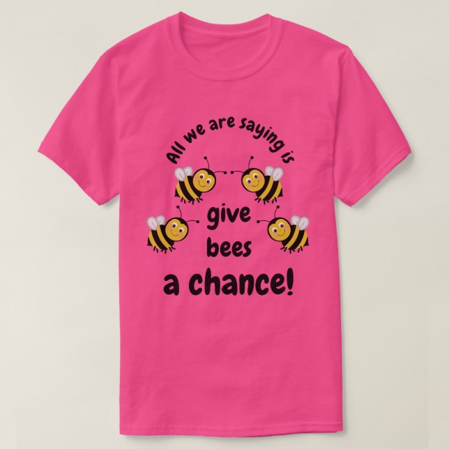 Ge Bees a Chance T Shirt (Design framsida)