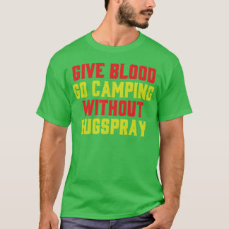 Ge blodläger Camping Roliga Bugs Spray Humor kille T Shirt