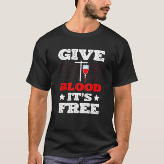 Ge Blood Det är fri bloddonationsfasbotomist B T Shirt