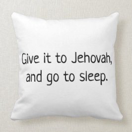 Ge den till Jehovah och gå och sova Kudde