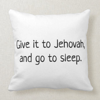 Ge den till Jehovah och gå och sova Kudde