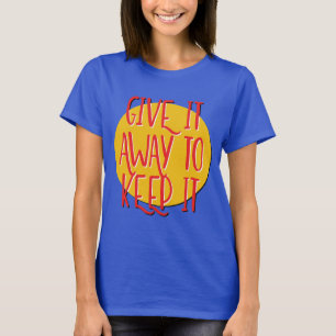 Ge Det Bort För Att Behålla Det 12 Steg Slogan T Shirt