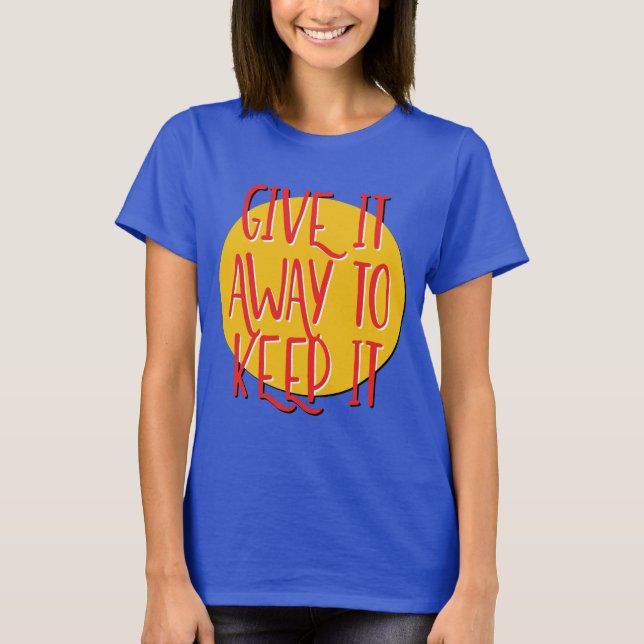 Ge Det Bort För Att Behålla Det | 12 Steg Slogan T Shirt (Framsida)