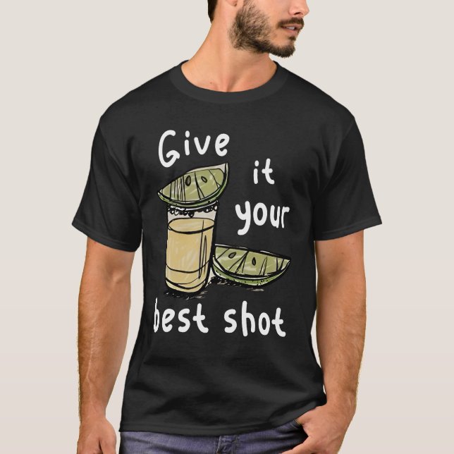 Ge det din bästa chans t shirt (Framsida)