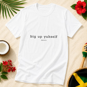 Ge dig själv uppskattning Jamaicanskt uttryck T Shirt