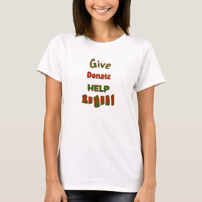ge, donera, hjälp, upprepa T-Shirt (Framsida)
