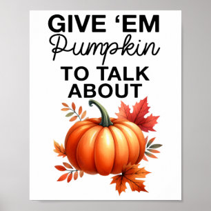 Ge em Pumpkin för att prata om Funny Pun Thanksgiv Poster