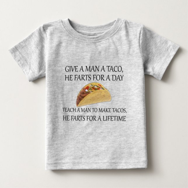 Ge en man en taco, han fiser i en dag... tröja (Framsida)