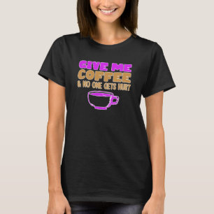 Ge får jag kaffe och Ontr inte 1 T Shirt