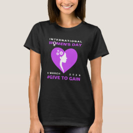 Ge för att få Internationella kvinnodagen 2026 T Shirt