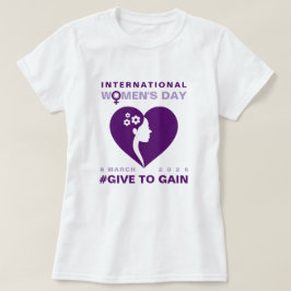 Ge för att vinna internationella kvinnodagen 2026 t shirt