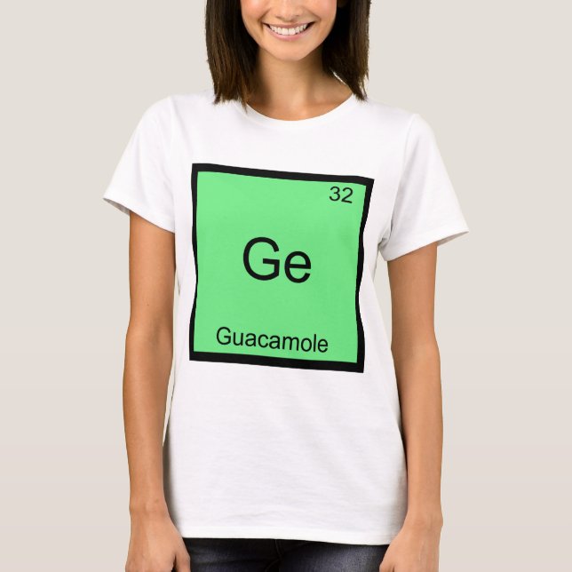 Ge - Guacamole Rolig Kemiskt Elemente Symbol T-Shi Tee Shirt (Framsida)