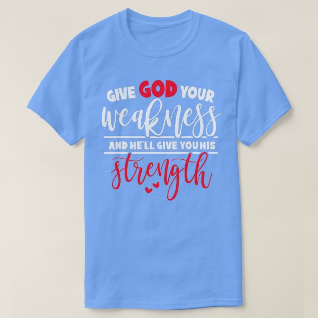 Ge gud din svaghet och Hex27ll Ge din sanning T Shirt (Design framsida)