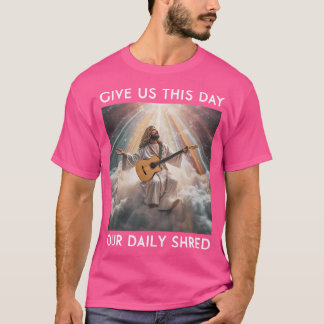 Ge i dag vår dag skryter kristen Jesus T Shirt