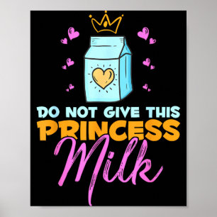 Ge inte denna prinsessa mjölk Roligt mejeri laktos Poster