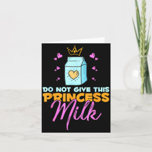 Ge Inte Denna Prinsessa Mjölk Roligt Mejeriprodukt Kort