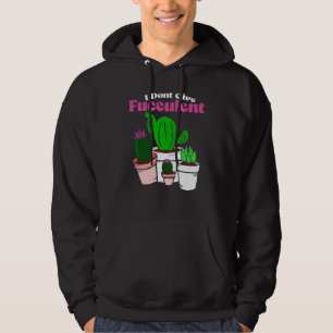 Ge inte Fucculent Växande av kaktus C Hoodie