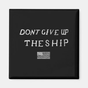 Ge Inte Upp Fartyget Us Flagga Inte Patriot Obe Magnet