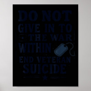 Ge Inte Upp För Kriget Inom Slutet Veteran Självmo Poster