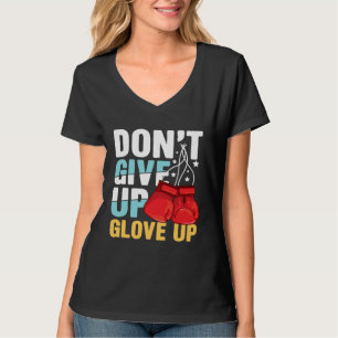 Ge inte upp handskar för en boxare som boxas t shirt