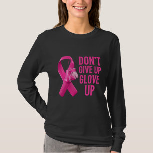 Ge inte upp, kämpa vidare boxning medvetenhet om c t shirt