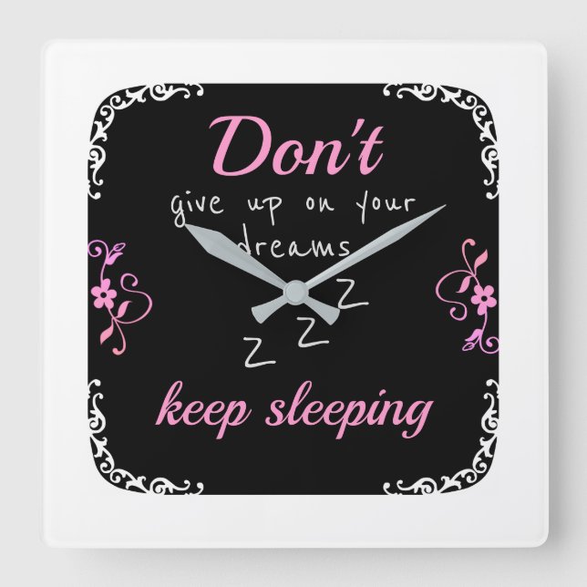 Ge inte upp på dina drömmar fyrkantig klocka (Framsida)